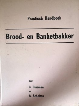 Practisch handboek voor brood en banketbakker - 1