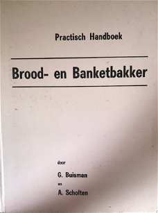 Practisch handboek voor brood en banketbakker