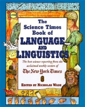 Nicholas Wade - The Science Times Book Of Language And Linguistics (Hardcover/Gebonden) Engelstal - 1