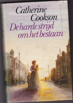 Catherine Cookson De harde strijd om het bestaan - 1