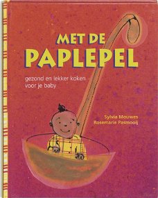 Sylvia Mouwes  -   Met De Paplepel  (Hardcover/Gebonden)