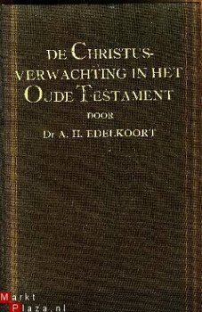 Edelkoort, A.H; De Christusverwachting in het Oude Testament - 1