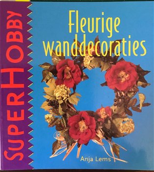 Fleurige wanddecoraties, Anja Lems - 1