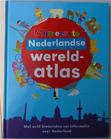 MIJN EERSTE NEDERLANDSE WERELD ATLAS 9789059473102