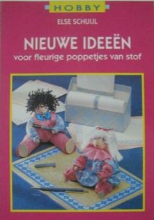 Nieuwe ideeën voor fleurige poppetjes van stof, Else Schuijl