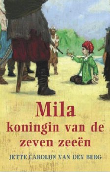 Jette Carolijn van den Berg - Mila, Koningin Van De Zeven Zeeën (Hardcover/Gebonden) - 1