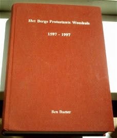 Het Bergs Protestants Weeshuis 1597-1997(Daeter, 907375321x)