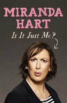 Miranda Hart - Is It Just Me ? (Hardcover/Gebonden) Engelstalig - 1