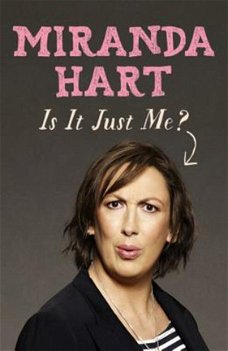 Miranda Hart  -  Is It Just Me ?  (Hardcover/Gebonden)  Engelstalig