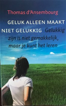 Geluk alleen maakt niet gelukkig - 1