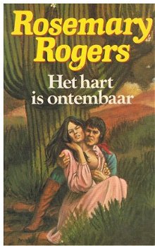 Rosemary Rogers = Het hart is ontembaar - 0