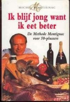 Ik blijf jong want ik eet beter, Michel Montignac - 1