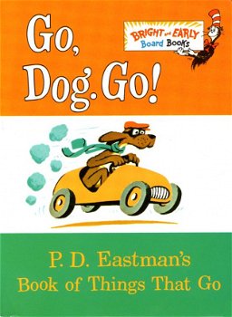 P.D. Eastman - Go, Dog. Go! (Engelstalig) P.D. Eastman's Book of Things That Go - 1