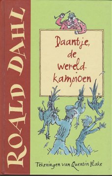 DAANTJE, DE WERELDKAMPIOEN - Roald Dahl (Ill. Quentin Blake)