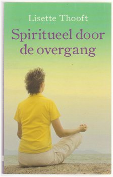 Lisette Thooft: Spiritueel door de overgang - 1