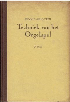 Techniek van het orgelspel door Hennie Schouten - 1