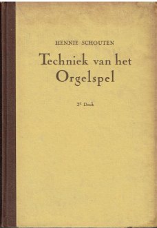 Techniek van het orgelspel door Hennie Schouten