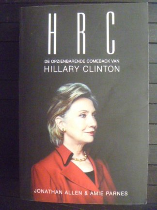 HRC - De opzienbarende comeback van Hillary Clinton - 1e druk - nr. 1