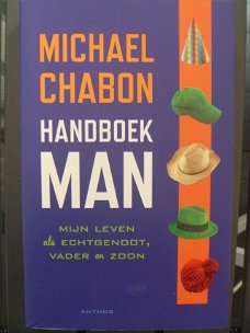 Michel Chabon - Handboek MAN - mijn leven als echtgenoot, vader en zoon
