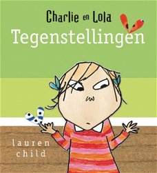 Lauren Child  -  Tegenstellingen   (Hardcover/Gebonden)  Charlie En Lola