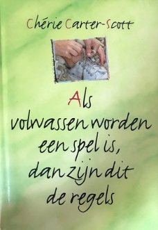 Als volwassen worden een spel is, dan zijn dit de regels