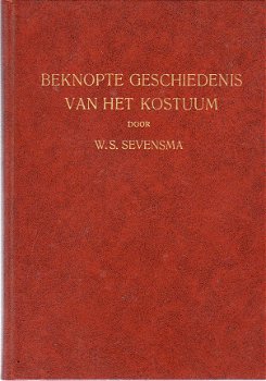 Beknopte geschiedenis van het kostuum door W.S. Sevensma - 1