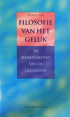 Filosofie van het geluk, Henk Vos