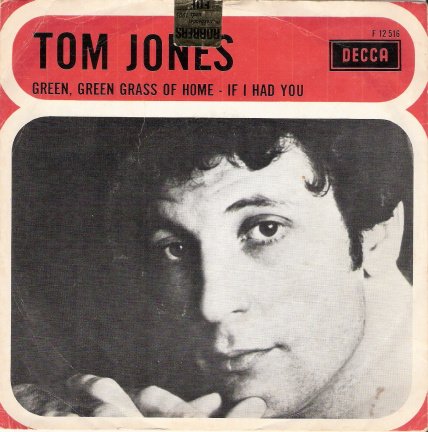 Tom Jones - Green Green Grass of Home / If I Had You- 1966 - nr. 1