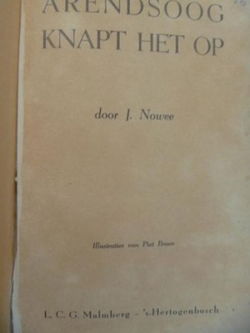 Arendsoog knapt het op - J. Nowee - 1e druk - illustraties Piet Broos (1952)