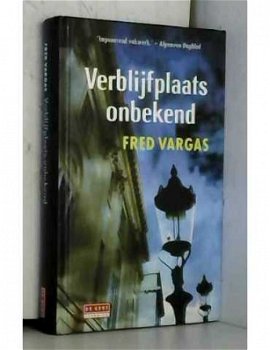 Fred Vargas - Verblijfplaats Onbekend (Hardcover/Gebonden) - 1