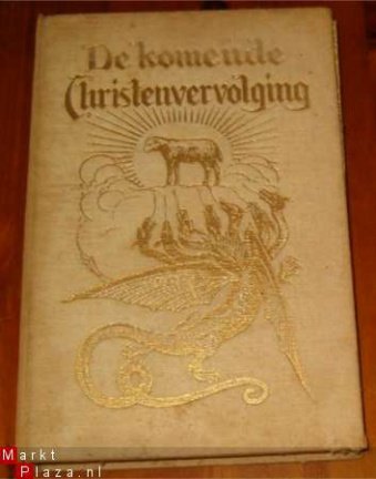 De Komende Christenvervolging door E.Dorschler 1931 - nr. 1