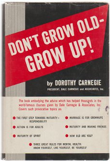 Dorothy Carnegie: Don't grow old - GROW UP!