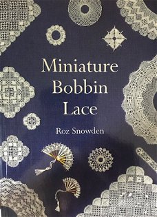 Miniature bobbin lace, Roz Snowden