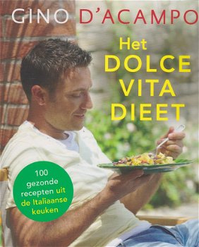 D'Acampo, Gino - Het Dolce Vita dieet / 100 gezonde recepten uit de Italiaanse keuken - 1