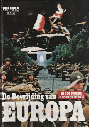 DE BEVRIJDING VAN EUROPA - fotoreportage - nr. 1