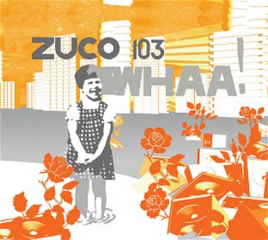 Zuco 103 ‎– WHAA! (CD) - 1