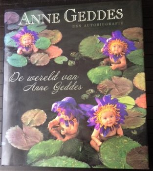 De wereld van Anne Geddes - een autobiografie - gebonden - 1