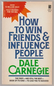 Dale Carnegie: How to win Friends & Influence People