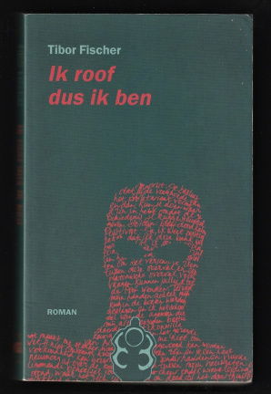 IK ROOF, DUS IK BEN - Tibor Fischer - nr. 1