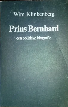 Wim Klinkenberg - Prins Bernhard, een politieke biografie 1911-1979
