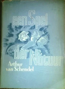 Arthur van Schendel - Een spel der natuur - 1