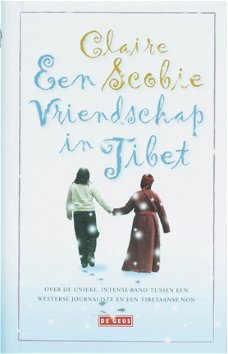 Claire Scobie  -  Een Vriendschap In Tibet  (Hardcover/Gebonden)