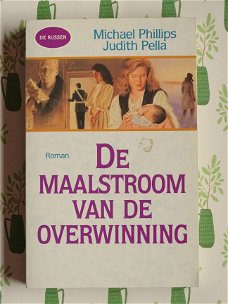 Michael Phillips en Judith Pella - De maalstroom van de overwinning