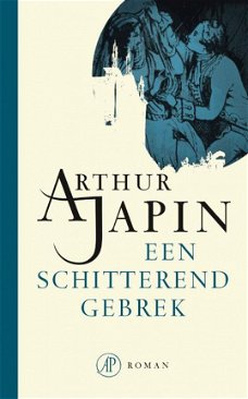 Arthur Japin  -  Een Schitterend Gebrek  (Hardcover/Gebonden)