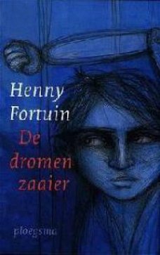 Henny Fortuin  -  De Dromenzaaier  (Hardcover/Gebonden)  Kinderjury