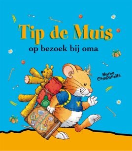 Marco Campanella - Tip De Muis - Op Bezoek Bij Oma (Hardcover/Gebonden) - 1