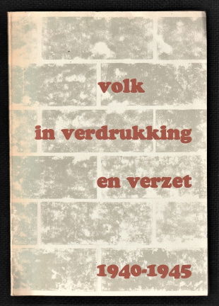 VOLK IN VERDRUKKING EN VERZET 1940-1945 door J.W. Rengelink - nr. 1