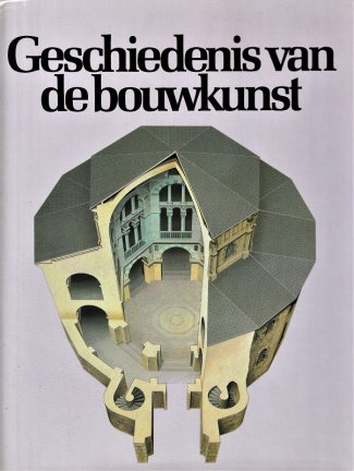 GESCHIEDENIS VAN DE BOUWKUNST - red John Julius Norwich - nr. 1
