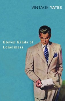 Richard Yates  -  Eleven Kinds Of Loneliness  (Engelstalig)