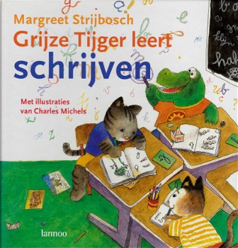 >GRIJZE TIJGER LEERT SCHRIJVEN - Margreet Strijbosch - 0